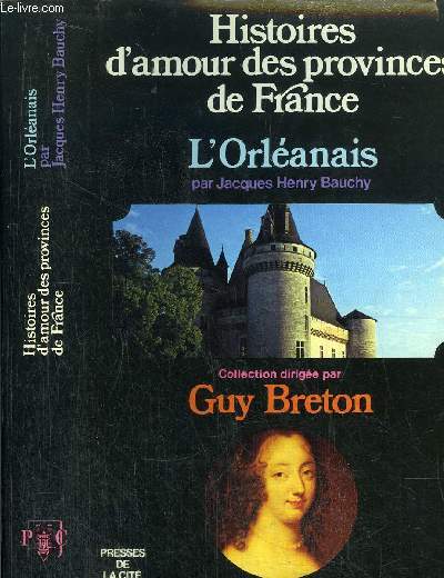 HISTOIRES D'AMOUR DES PROVINCES DE FRANCE- TOME I -L'ORLEANAIS