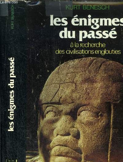 LES ENIGMES DU PASSE A LA RECHERCHE DES CIVILISATIONS ENGLOUTIES - L'AVENTURE ARCHEOLOGIQUE MODERNE