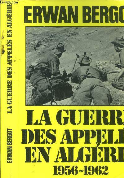 LA GUERRE DES APPELES EN ALGERIE 1956-1962