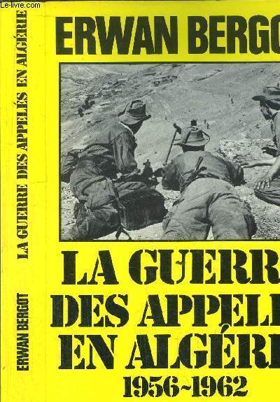 LE GUERRE DES APPELES EN ALGERIE 1956-1962