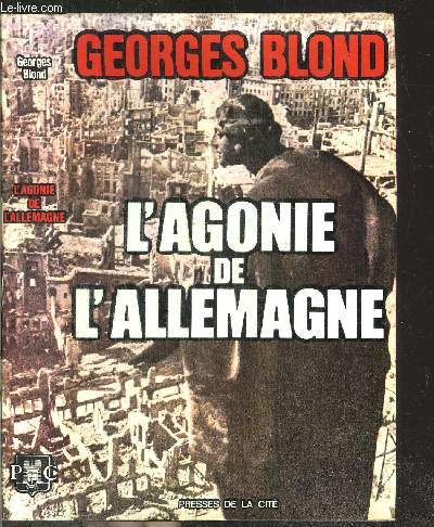 L'AGONIE DE L'ALLEMAGNE 1944-1945