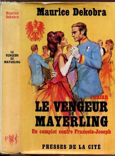 LE VENGEUR DE MAYERLING - UN COMPLOT CONTRE FRANCOIS-JOSEPH
