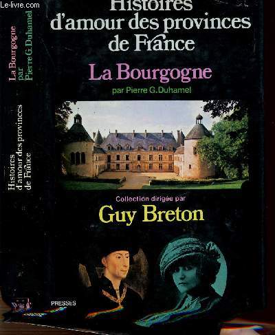 HISTOIRES D'AMOUR DES PROVINCES DE FRANCE - TOME V - LA BOURGOGNE