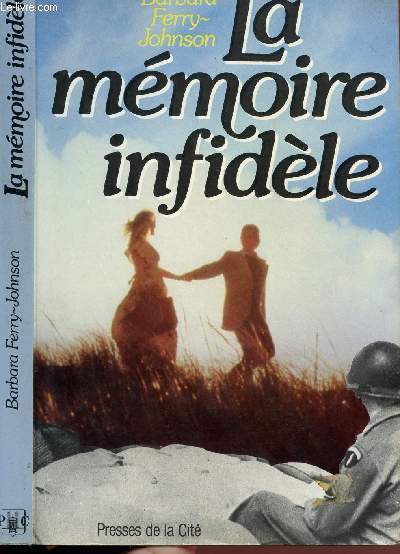 LA MEMOIRE INFIDELE