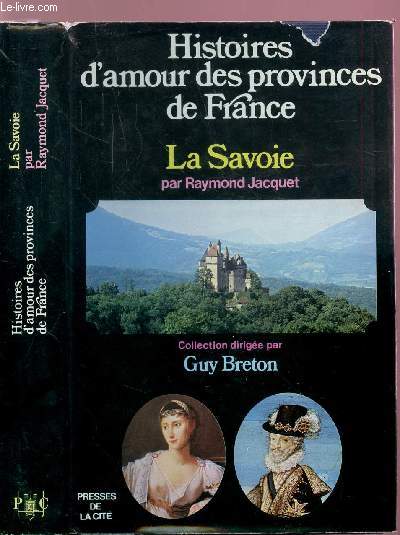 HISTOIRES D'AMOUR DES PROVINCES DE FRANCE - TOME VI - LA SAVOIE