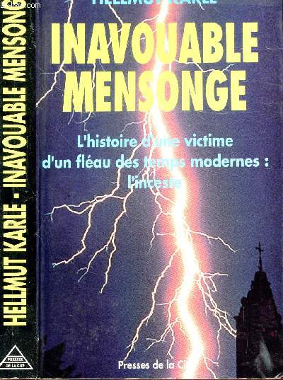 INAVOUABLE MENSONGE - L'HISTOIRE D'UNE VICTIME D'UN FLEAU DES TEMPS MODERNES : L'INCESTE