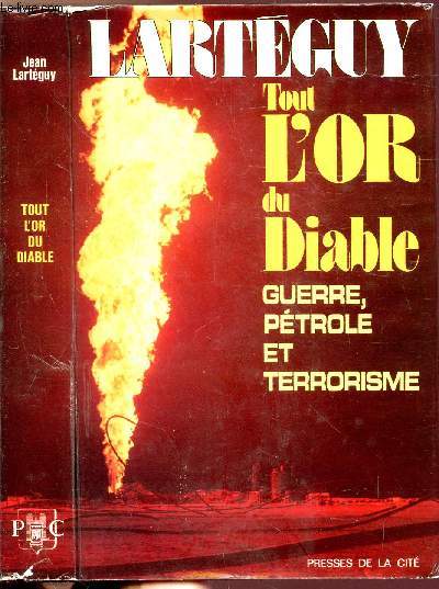 TOUT L'OR DU DIABLE- GUERRE, PETROLE ET TERRORISME