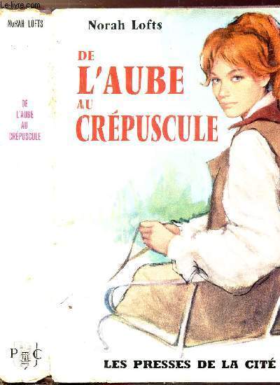 DE L'AUBE AU CREPUSCULE