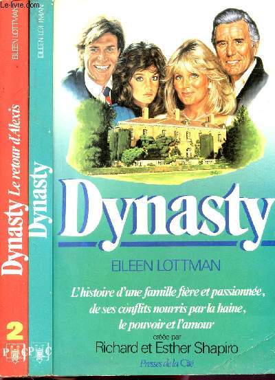 DYNASTY- 2 VOLUMES - TOMES I+II - LE RETOUR D'ALEXIS - L'HISTOIRE D'UNE FAMILLE FIERE ET PASSIONNEE, DE SES CONFLITS NOURRIS PAR LA HAINE, LE POUVOIR ET L'AMOUR