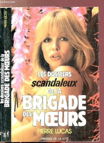 LES DOSSIERS SCANDALEUX DE LA BRIGADE DES MOEURS