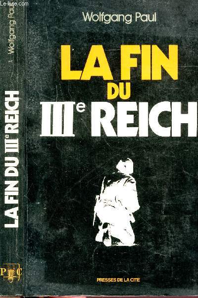 LA FIN DU III EME REICH