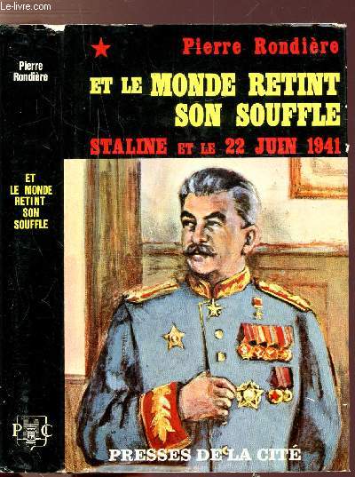 ET LE MONDE RETIENT SON SOUFFLE.... - LE 22 JUIN 1941 ET STALINE
