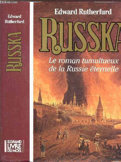 RUSSKA - LE ROMAN TUMULTUEUX DE LA RUSSIE ETERNELLE