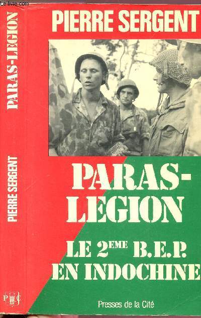 PARAS-LEGION - LE 2EME B.E.P. EN INDOCHINE