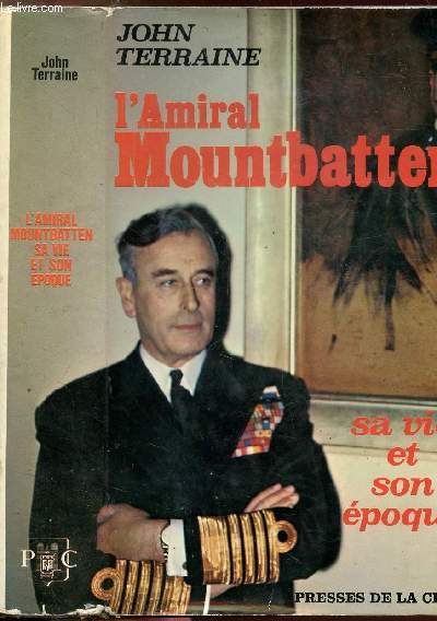 L'AMIRAL MOUNTBATTEN- SA VIE ET SON EPOQUE