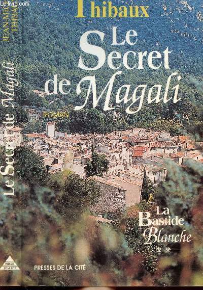 LE SECRET DE MAGALI - TOME II - LA BASTIDE BLANCHE
