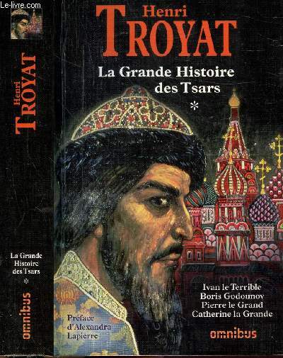 LA GRANDE HISTOIRE DES TSARS - TOME I - IVAN LE TERRIBLE - BORIS GODOUNOV - PIERRE LE GRAND - CATHERINE LA GRANDE