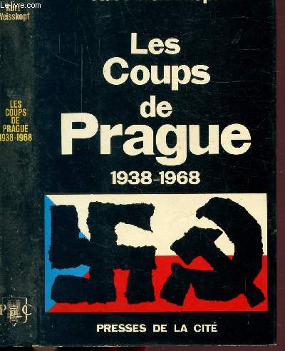 LES COUPS DE PRAGUE 1938-1968