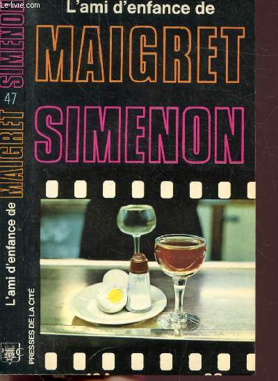 L'AMI D'ENFANCE DE MAIGRET - COLLECTION MAIGRET N47