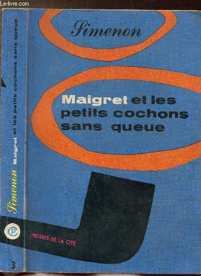 MAIGRET ET LES PETITS COCHONS SANS QUEUE - COLLECTION MAIGRET N3