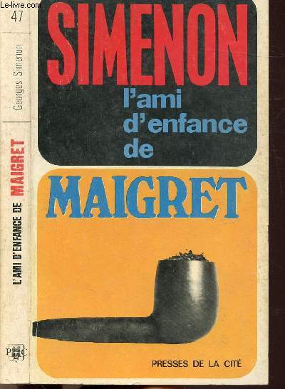 L'AMI D'ENFANCE DE MAIGRET - COLLECTION MAIGRET N47