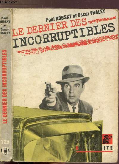 LE DERNIER DES INCORRUPTIBLES - COLLECTION UN MYSTERE N725