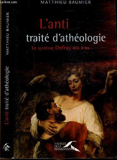 L'ANTI TRAITE D'ARTHEOLOGIE - LE SYSTEME ONFRAY MIS A NU