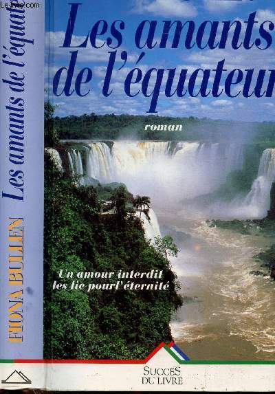 LES AMANTS DE L'EQUATEUR - UN AMOUR INTERDIT LES LIE POUR L'ETERNITE