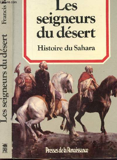 LES SEIGNEURS DU DESERT - HISTOIRE DU SAHARA