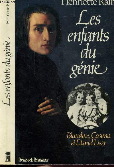 LES ENFANTS DU GENIE - BLANDINE, COSIMA ET DANIEL LISZT