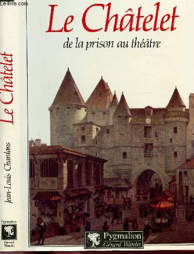 LE CHATELET DE LA PRISON AU THEATRE