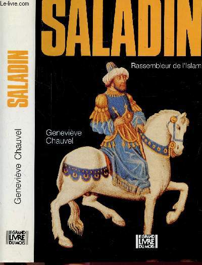 SALADIN - RASSEMBLEUR DE L'ISLAM