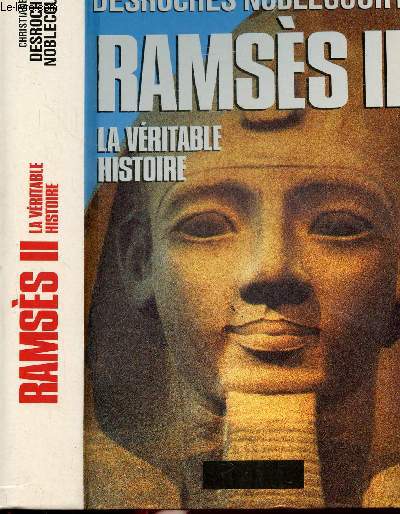 RAMSES II - LA VERITABLE HISTOIRE