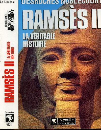 RAMSES II - LA VERITABLE HISTOIRE