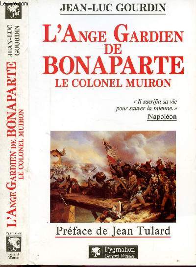 L'ANGE GARDIEN DE BONAPARTE - LE COLONEL MUIRON (1774-1796)