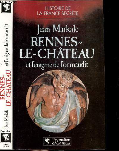 RENNES-LE-CHATEAU ET L'ENIGME DE L'OR MAUDIT - COLLECTION HISTOIRE DE LA FRANCE SECRETE