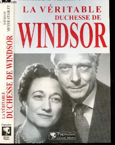 LA VERITABLE DUCHESSE DE WINDSOR