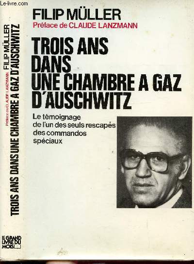 TROIS ANS DANS UNE CHAMBRE A GAZ D'AUSCHWITZ - LE TEMOIGNAGE DE L'UN DES SEULS RESCAPES DES COMMANDOS SPECIAUX