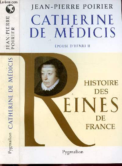 CATHERINE DE MEDICIS - EPOUSE D'HENRI II - HISTOIRE DES EINES DE FRANCE