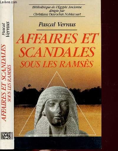 AFFAIRES ET SCANDALES SOUS LES RAMSES - LA CRISE DES VALEURS DANS L'EGYPTE DU NOUVEL EMPIRE