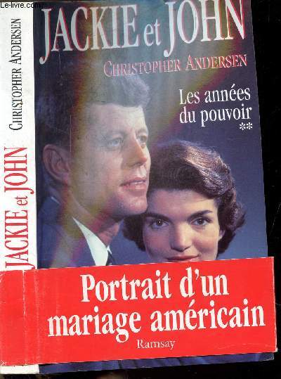 JACKIE ET JOHN - TOME II - LES ANNEES DU POUVOIR