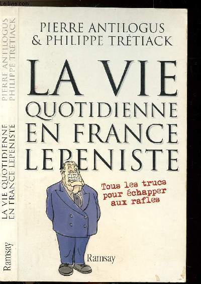 LA VIE QUOTIDIENNE EN FRANCE LEPENISTE - TOUS LES TRUCS POUR ECHAPPER AUX RAFLES