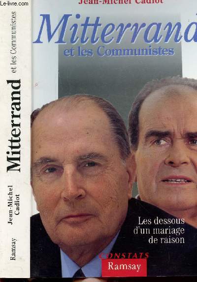 MITTERRAND ET LES COMMUNISTES - LES DESSOUS D'UN MARIAGE DE RAISON