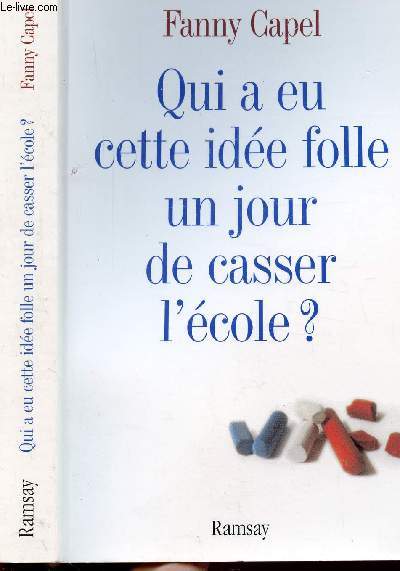 QUI A EU CETTE IDEE FOLLE UN JOUR DE CASSER L'ECOLE ?