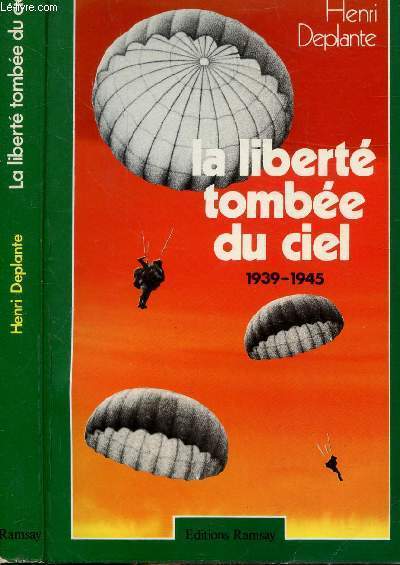 LA LIBERTE TOMBEE DU CIEL 1939-1945