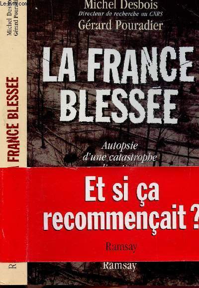 LA FRANCE BLESSEE - AUTOPSIE D'UNE CATASTROPHE CLIMATIQUE