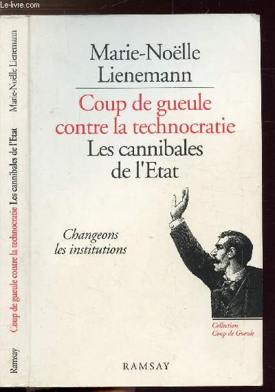 COUP DE GUEULE CONTRE LA TECHNOCRATIE - LES CANNIBALES DE L'ETAT