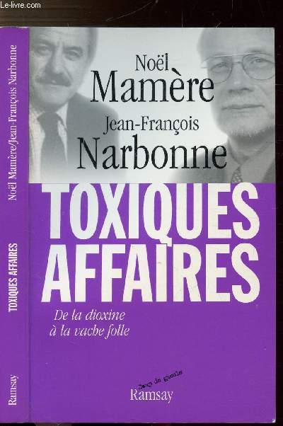 TOXIQUES AFFAIRES - DE LA DIOXINE A LA VACHE FOLLE