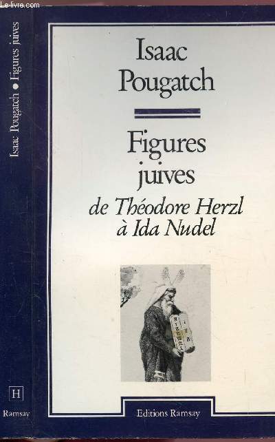 FIGURES JUIVES - DE THEODORE HERZL A IDA NUDEL
