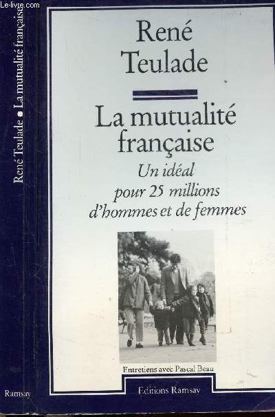 LA MUTUALITE FRANCAISE - UN IDEAL POUR 25 MILLIONS D'HOMMES ET DE FEMMES